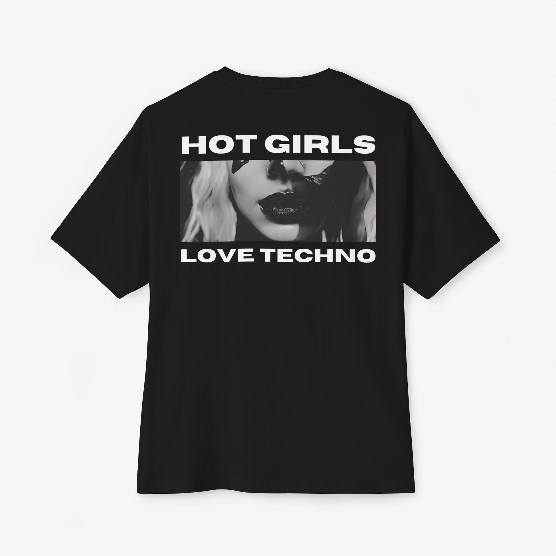 Hot Girls Love Techno T-Shirt
