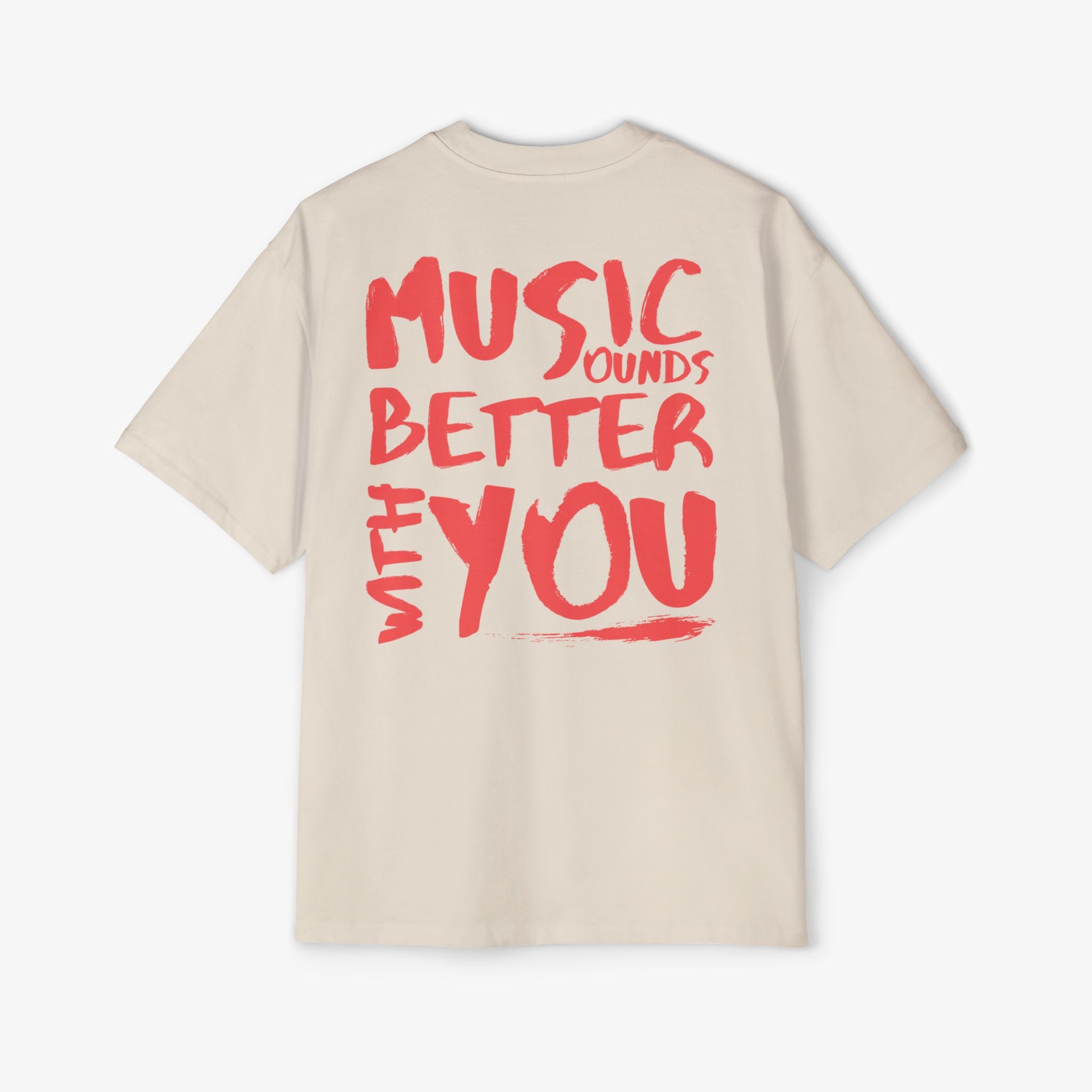 Music Sounds Better T-Shirt