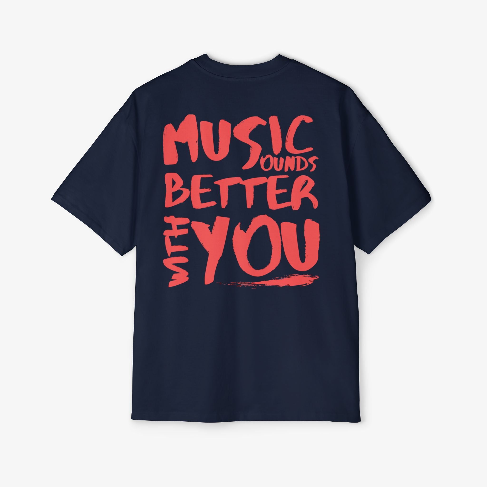 Music Sounds Better T-Shirt
