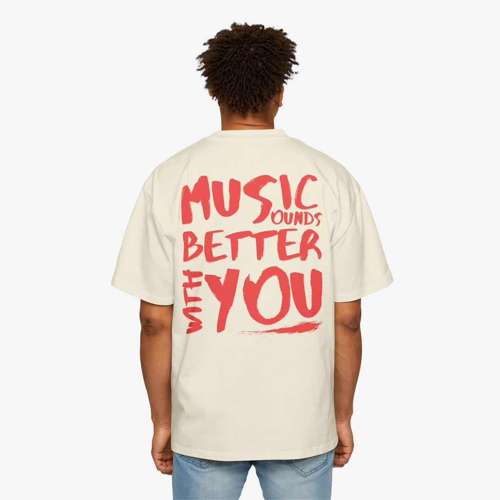 Music Sounds Better T-Shirt